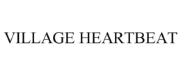 VILLAGE HEARTBEAT trademark