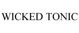 WICKED TONIC trademark