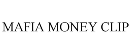 MAFIA MONEY CLIP trademark