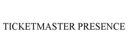 TICKETMASTER PRESENCE trademark