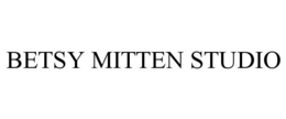 BETSY MITTEN STUDIO trademark