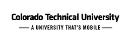 COLORADO TECHNICAL UNIVERSITY A UNIVERSITY THAT'S MOBILE trademark