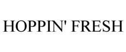 HOPPIN' FRESH trademark