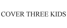 COVER THREE KIDS trademark