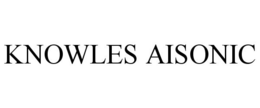 KNOWLES AISONIC trademark