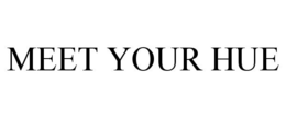 MEET YOUR HUE trademark