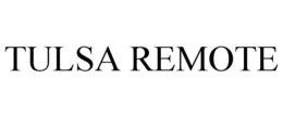 TULSA REMOTE trademark