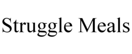 STRUGGLE MEALS trademark