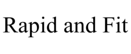 RAPID AND FIT trademark