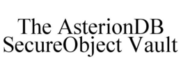 THE ASTERIONDB SECUREOBJECT VAULT trademark