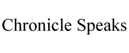 CHRONICLE SPEAKS trademark