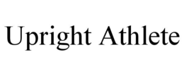 UPRIGHT ATHLETE trademark