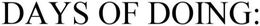 DAYS OF DOING: trademark