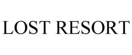 LOST RESORT trademark