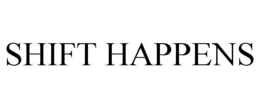 SHIFT HAPPENS trademark