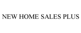 NEW HOME SALES PLUS trademark