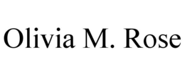OLIVIA M. ROSE trademark