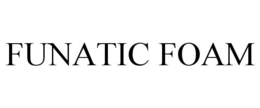 FUNATIC FOAM trademark