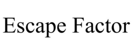 ESCAPE FACTOR trademark
