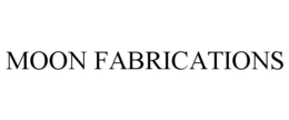 MOON FABRICATIONS trademark