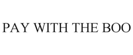PAY WITH THE BOO trademark
