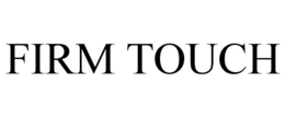 FIRM TOUCH trademark