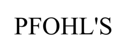 PFOHL'S trademark