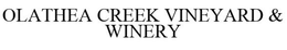 OLATHEA CREEK VINEYARD & WINERY trademark