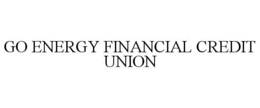 GO ENERGY FINANCIAL CREDIT UNION trademark