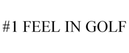 #1 FEEL IN GOLF trademark