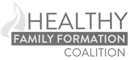 HEALTHY FAMILY FORMATION COALITION trademark