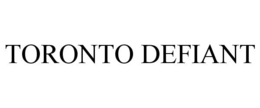 TORONTO DEFIANT trademark