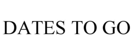 DATES TO GO trademark