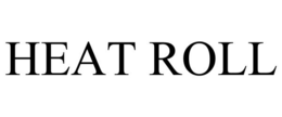 HEAT ROLL trademark
