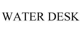 WATER DESK trademark