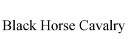BLACK HORSE CAVALRY trademark