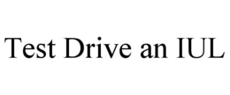 TEST DRIVE AN IUL trademark