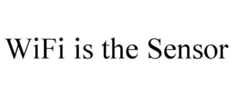 WIFI IS THE SENSOR trademark