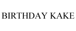 BIRTHDAY KAKE trademark