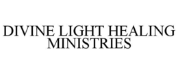 DIVINE LIGHT HEALING MINISTRIES trademark
