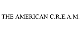 THE AMERICAN C.R.E.A.M. trademark