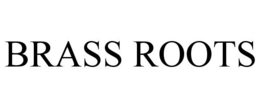 BRASS ROOTS trademark
