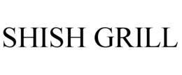 SHISH GRILL trademark