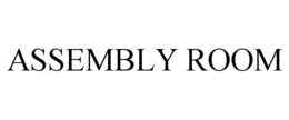 ASSEMBLY ROOM trademark