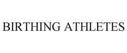 BIRTHING ATHLETES trademark
