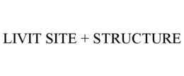 LIVIT SITE + STRUCTURE trademark