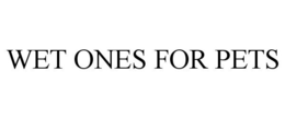 WET ONES FOR PETS trademark
