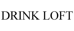 DRINK LOFT trademark