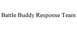 BATTLE BUDDY RESPONSE TEAM trademark