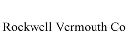 ROCKWELL VERMOUTH CO trademark